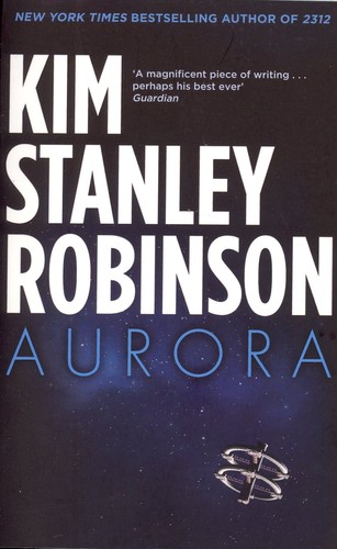 Cover of the 2015 Orbit UK paperback edition of Aurora by Kim Stanley Robinson, showing a stylized ringed starship against a dark starfield.