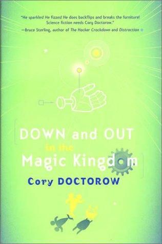Cover of the 2003 Tor hardcover edition of Down and Out in the Magic Kingdom by Cory Doctorow, showing a stylized green robotic hand reaching toward a glowing icon above the title.