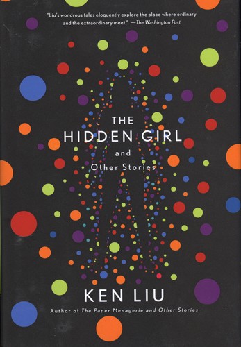 Cover of the 2020 Saga Press hardcover edition of The Hidden Girl and Other Stories by Ken Liu, showing a human silhouette formed from scattered colored dots against a black background.