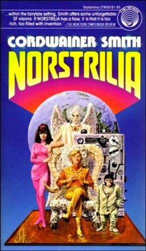 Cover of the Del Rey paperback edition of Norstrilia by Cordwainer Smith, showing a group of stylized human and animal-derived figures arranged around a machine against a planet backdrop.