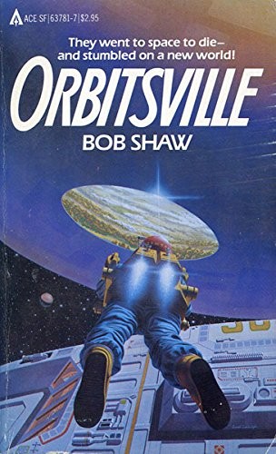 Cover of the 1982 Ace Books paperback edition of Orbitsville by Bob Shaw, showing an astronaut in a spacesuit approaching a vast curved artificial structure in space.