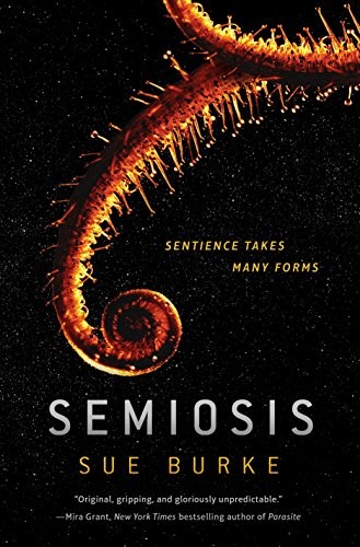 Cover of the 2018 Tor Books hardcover edition of Semiosis by Sue Burke, showing a curling orange plant tendril against a starfield.