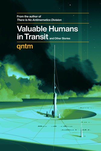 Cover of the 2022 independently published hardcover edition of Valuable Humans in Transit and Other Stories by qntm, showing a radio telescope dish beside a tower on a flooded green landscape at night.